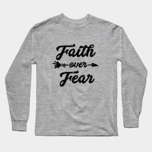 Faith over fear, boho style black text Long Sleeve T-Shirt